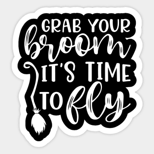 Grab Your Broom It's Time To Fly Witch Halloween Funny Sticker